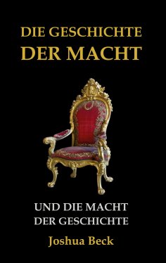 eBook: Die Geschichte der Macht und die Macht der Geschichte