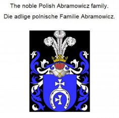 eBook: The noble Polish Abramowicz family. Die adlige polnische Familie Abramowicz.