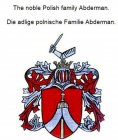 eBook: The noble Polish family Abderman. Die adlige polnische Familie Abderman.