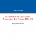 ebook: Berichte der sächsischen Truppen aus dem Feldzug 1806 (IX)