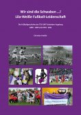 eBook: Wir sind die Schwaben ...! Lila-Weiße Fußball-Leidenschaft
