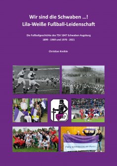 eBook: Wir sind die Schwaben ...! Lila-Weiße Fußball-Leidenschaft