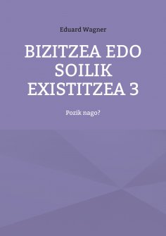 eBook: Bizitzea edo soilik existitzea 3