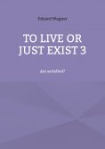 ebook: To live or just exist 3