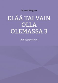 eBook: Elää tai vain olla olemassa 3