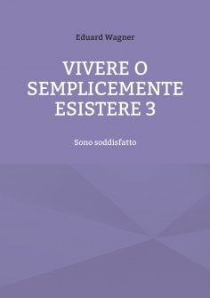 eBook: Vivere o semplicemente esistere 3