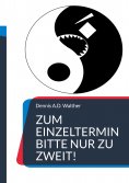 eBook: Zum Einzeltermin bitte nur zu zweit!