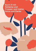 eBook: Buch 31 mit Reklame und Prosaen und meine Katze und Danke