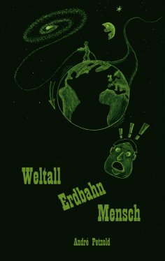 ebook: Weltall Erdbahn Mensch