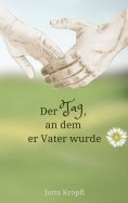 eBook: Der Tag, an dem er Vater wurde