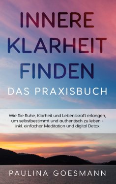 eBook: Innere Klarheit finden - Das Praxisbuch