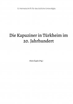ebook: Die Kapuziner in Türkheim im 20. Jahrhundert