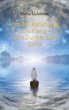 eBook: Von der Berührung zum Klang - vom Dunkel zum Licht