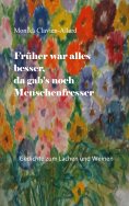 eBook: Früher war alles besser, da gab's noch Menschenfresser