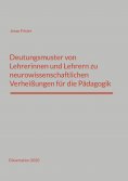 ebook: Deutungsmuster von Lehrerinnen und Lehrern zu neurowissenschaftlichen Verheißungen für die Pädagogik