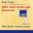 eBook: Alles wird wieder gut, Kateryna!