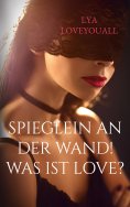 eBook: SPIEGLEIN an der WAND! Was ist Love?