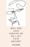 eBook: Will our love survive, or do I let fate decide?