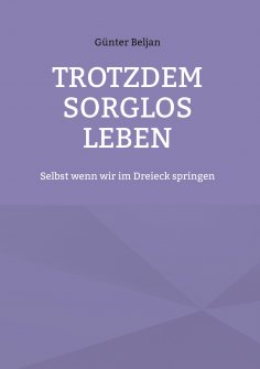 eBook: Trotzdem sorglos leben