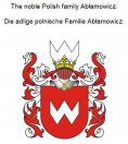 ebook: The noble Polish family Ablamowicz. Die adlige polnische Familie Ablamowicz.