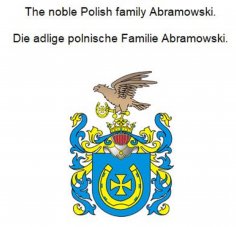 eBook: The noble Polish family Abramowski. Die adlige polnische Familie Abramowski.