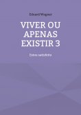 eBook: Viver ou apenas existir 3