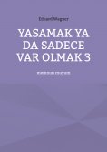 eBook: Yasamak ya da sadece var olmak 3