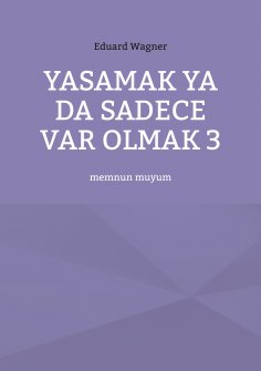 eBook: Yasamak ya da sadece var olmak 3