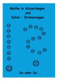 eBook: Mathe in Abizeitungen und Schul-Erinnerungen