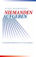 eBook: Niemanden aufgeben - Das Hamburger Gefängniswesen von 1270 bis zur Gegenwart