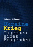 ebook: Ukraine-Krieg - Tagebuch eines Fragenden