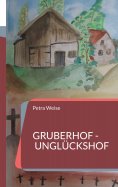 eBook: Gruberhof - Unglückshof