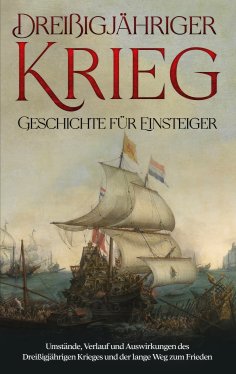 eBook: Dreißigjähriger Krieg - Geschichte für Einsteiger