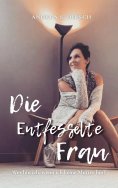 eBook: Die Entfesselte Frau