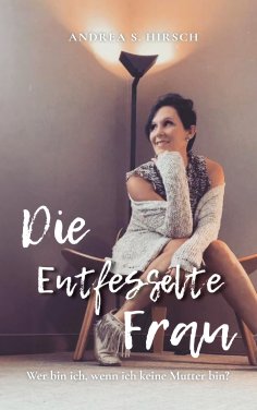 eBook: Die Entfesselte Frau