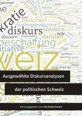 eBook: Ausgewählte Diskursanalysen der politischen Schweiz