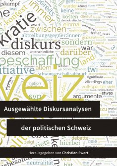 eBook: Ausgewählte Diskursanalysen der politischen Schweiz