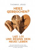 eBook: Herz gebrochen? Lass los und beginn dein neues Leben