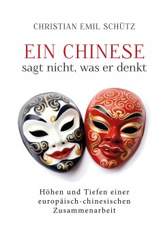 eBook: Ein Chinese sagt nicht, was er denkt