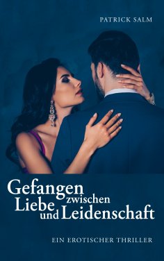 eBook: Gefangen zwischen Liebe und Leidenschaft