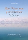 ebook: Das Haus zum grüngoldenen Herzen