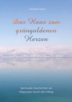 ebook: Das Haus zum grüngoldenen Herzen