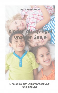 ebook: Kinder als Spiegel unserer Seele