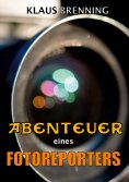 eBook: Abenteuer eines Fotoreporters