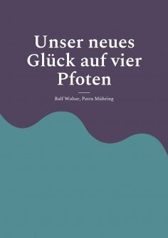 ebook: Unser neues Glück auf vier Pfoten