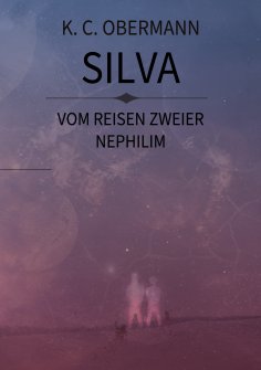 eBook: Silva -Vom Reisen zweier Nephilim