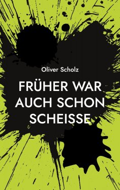 ebook: Früher war auch schon scheiße
