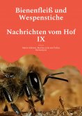 eBook: Bienenfleiß und Wespenstiche - Nachrichten vom Hof IX