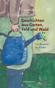 eBook: Geschichten aus Garten, Feld und Wald