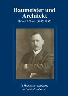 ebook: Baumeister und Architekt Heinrich Ferck (1887-1937)